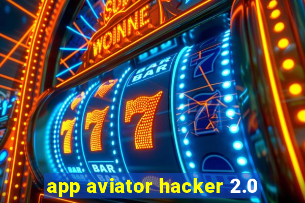 app aviator hacker 2.0